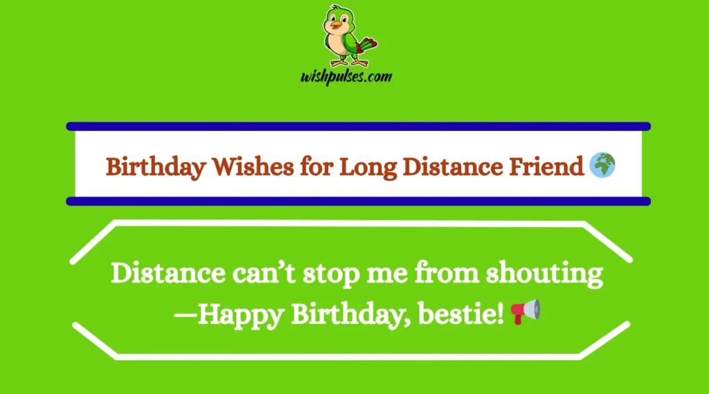 Birthday Wishes for Long Distance Friend 