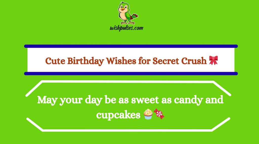 Cute Birthday Wishes for Secret Crush
