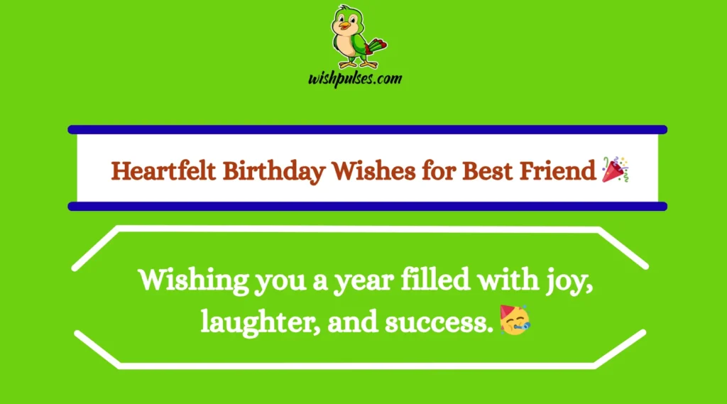Heartfelt Birthday Wishes for Best Friend 