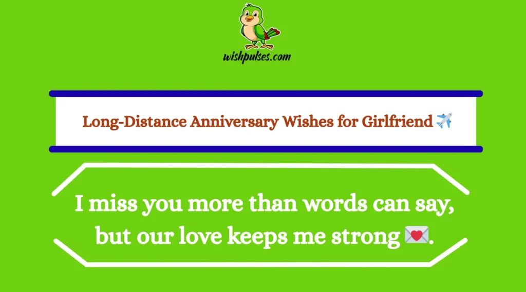 Long-Distance Anniversary Wishes for Girlfriend