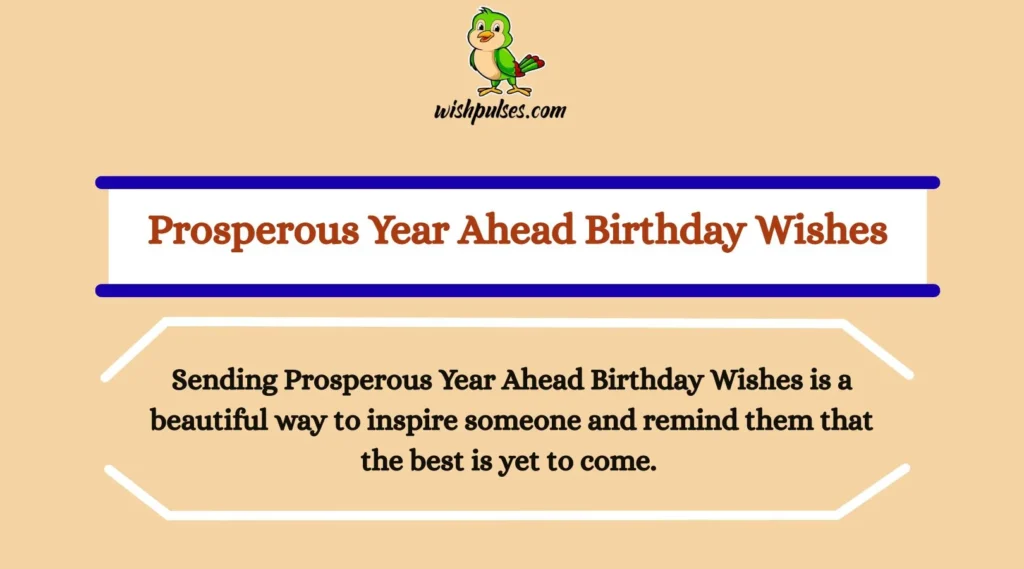 Prosperous Year Ahead Birthday Wishes